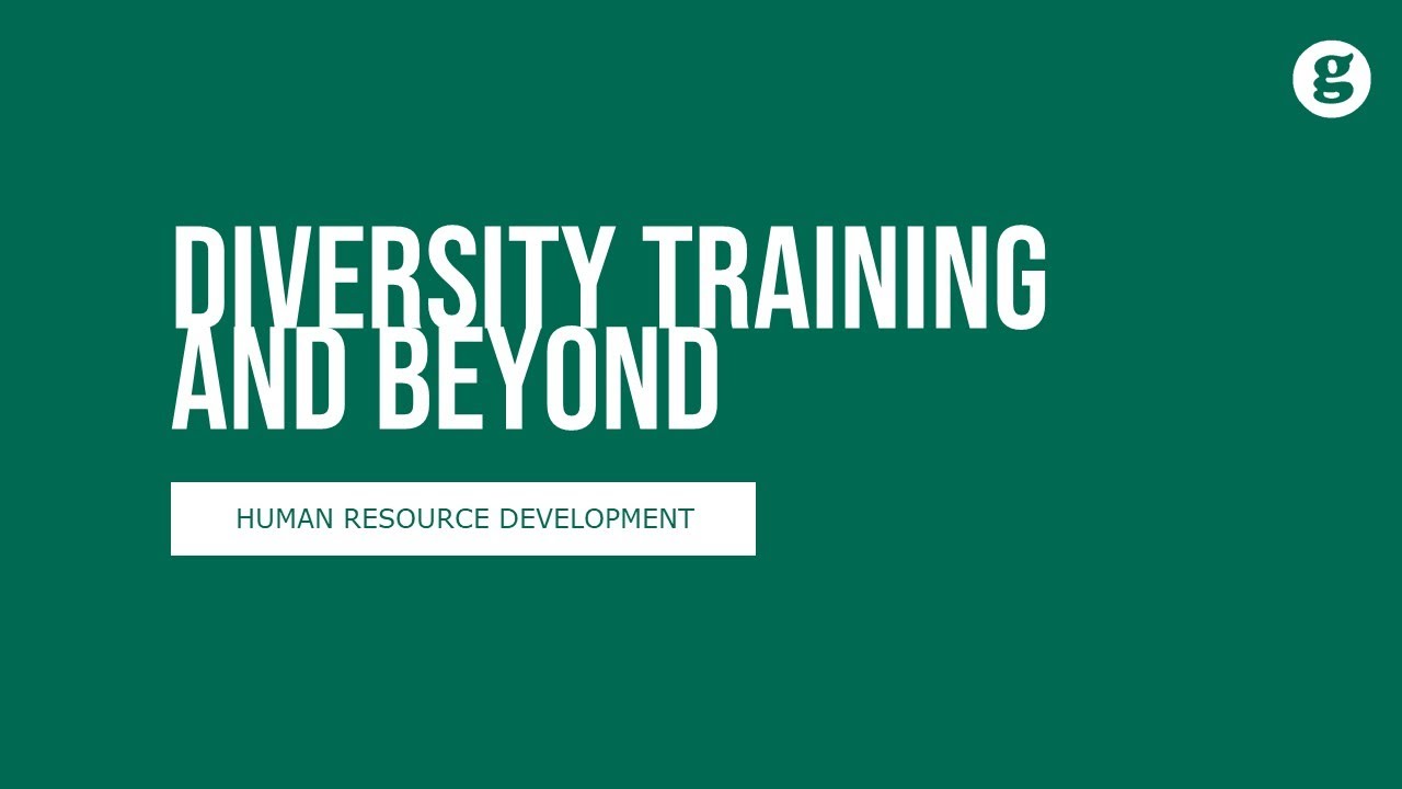 Diversity Training and Beyond