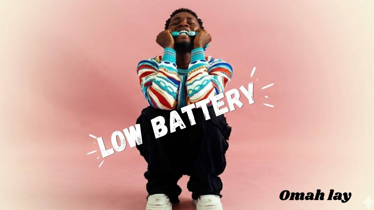 Omah Lay - LOW BATTERY { Lyrics video}