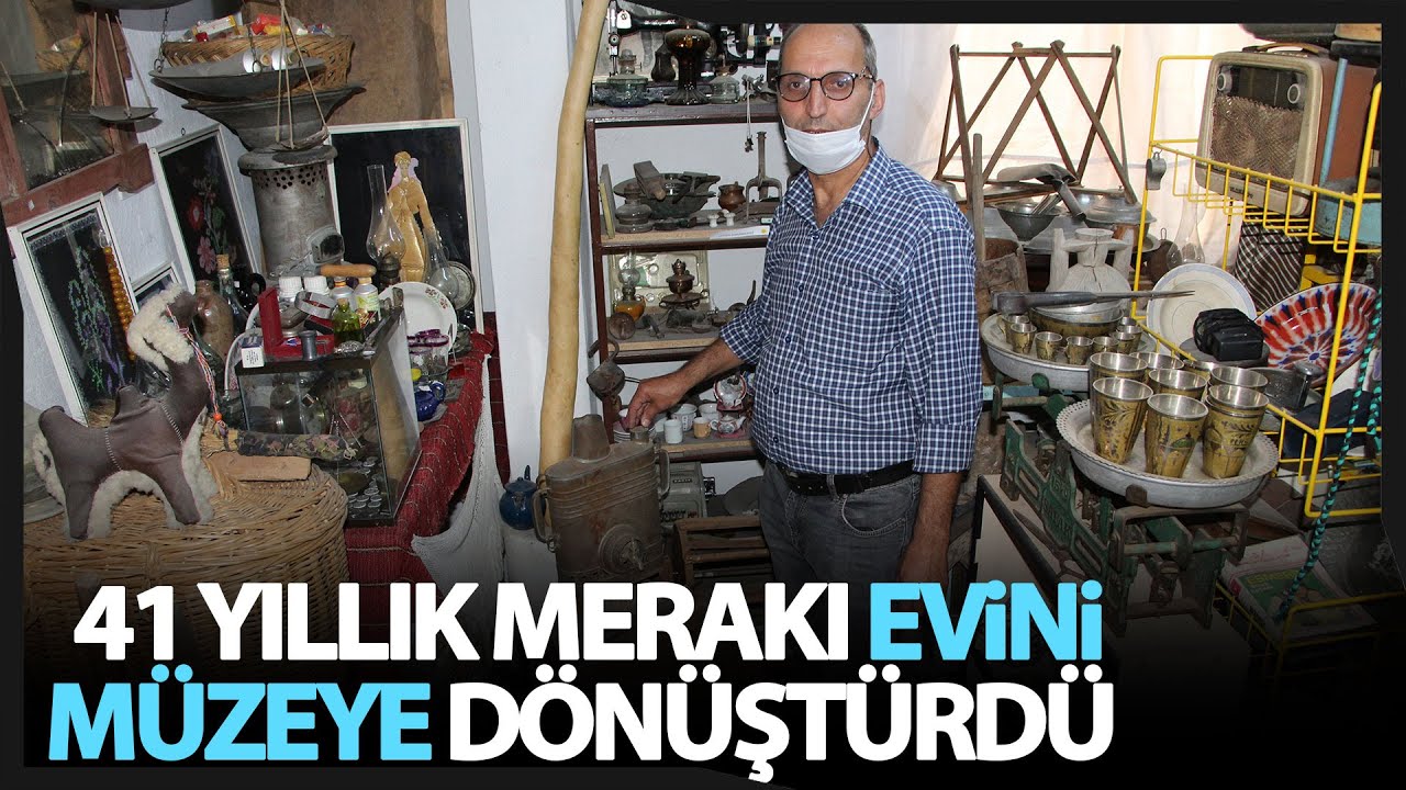 41 Senedir Topladığı Eşyalardan Müze Açmayı Hedefliyor