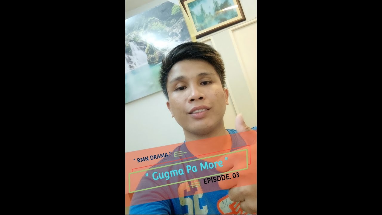 GUGMA PA MORE : Ep. 03 | Rmn drama