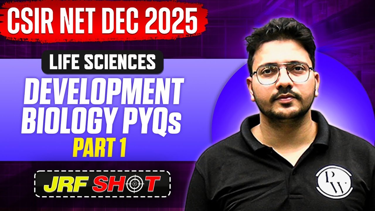 CSIR NET Dec 2025 | Development Biology - PYQs Session | CSIR NET Life Sciences | PW