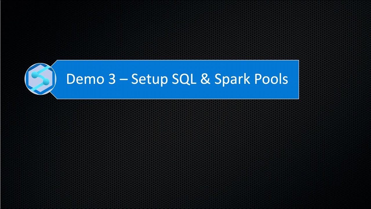 Demo 3 Setup the SQL and Spark Pools