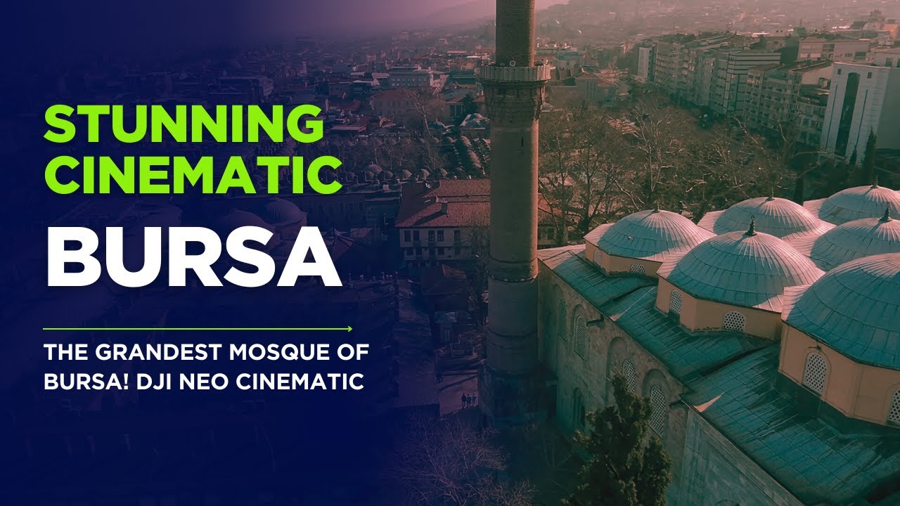 Sinematik DJI Neo Drone Görüntüleriyle Bursa Ulu Camii!
