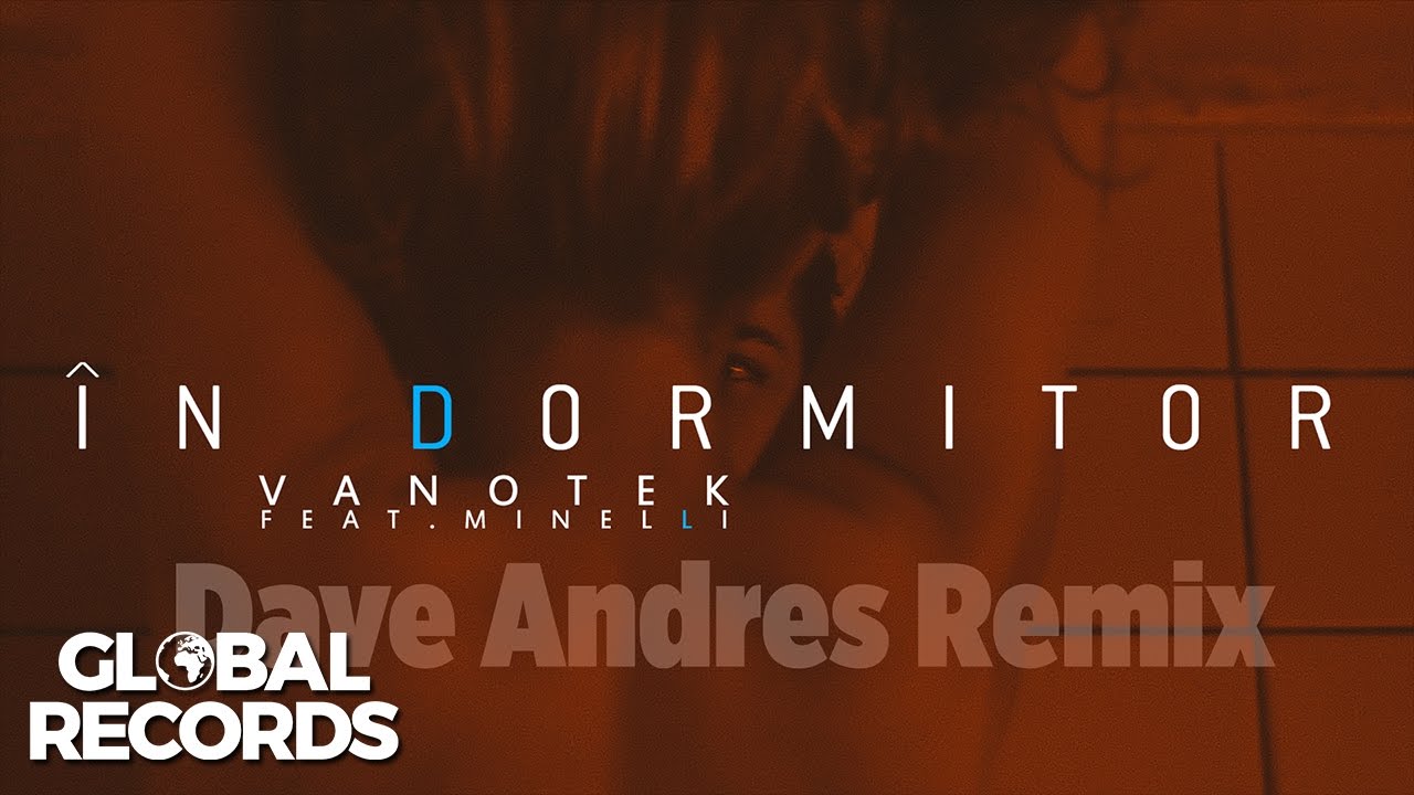 Vanotek feat. Minelli - In Dormitor | Dave Andres Remix