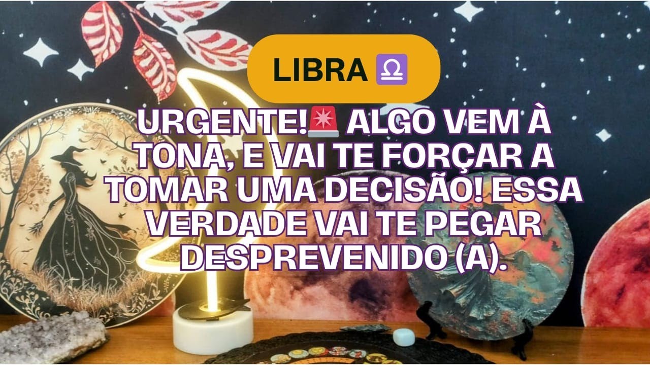  Libra ♎ Urgente Algo vem à tona e vai te forçar a tomar uma decisão! Essa verdade vai te pegar... 