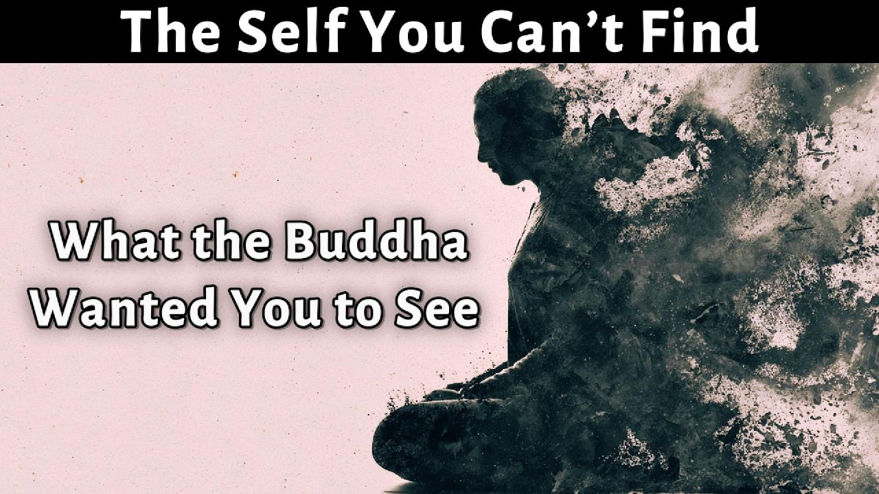 The Self You Can&rsquo;t Find &ndash; What the Buddha Wanted You to See