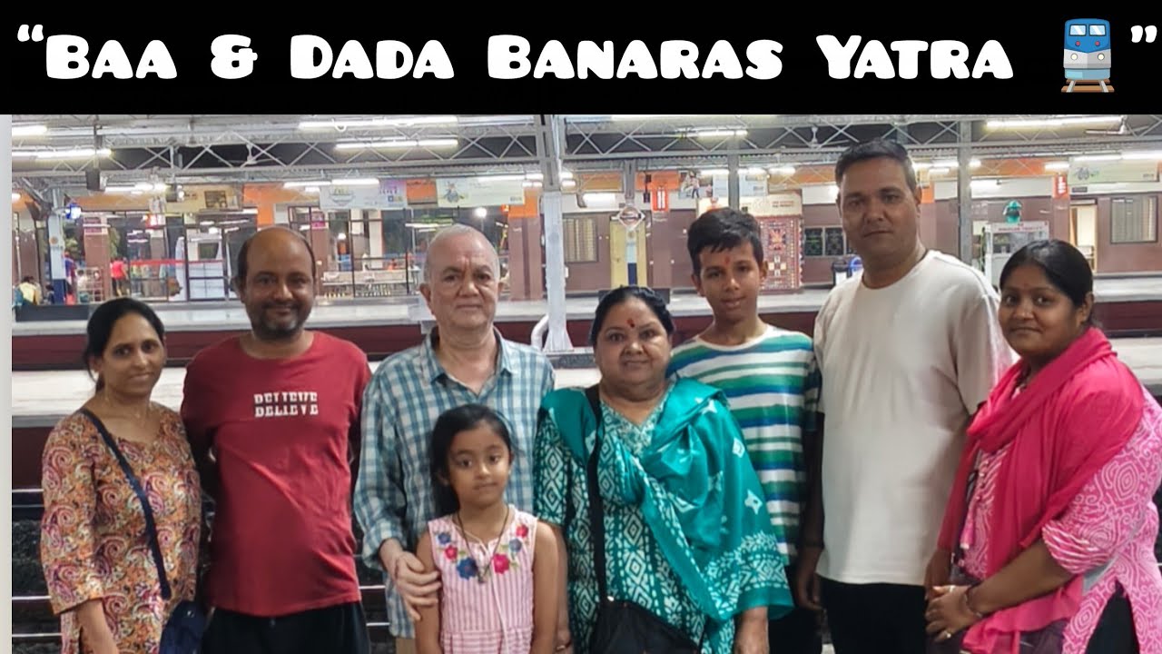 “Baa Dada Banaras Yatra – Full Family Railway Station Sudhi Mukva Gayi ❤️🚆”