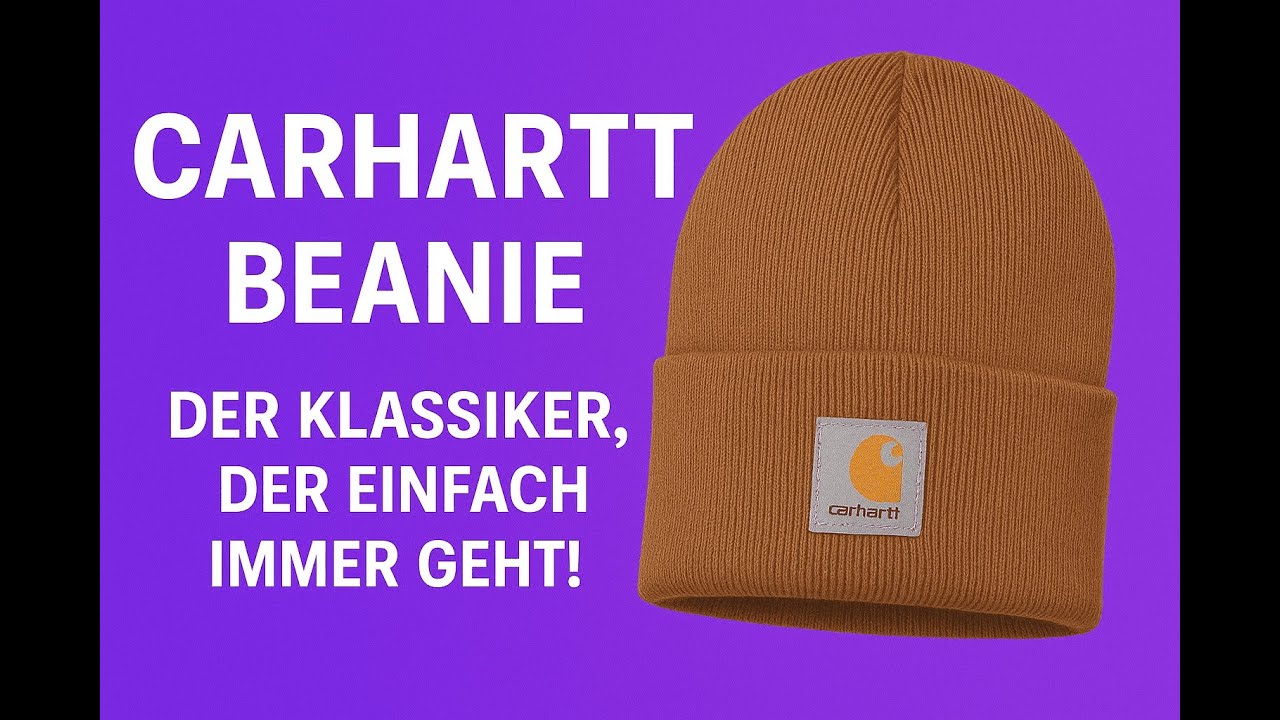 Carhartt Beanie &ndash; Der Klassiker, der einfach immer geht!