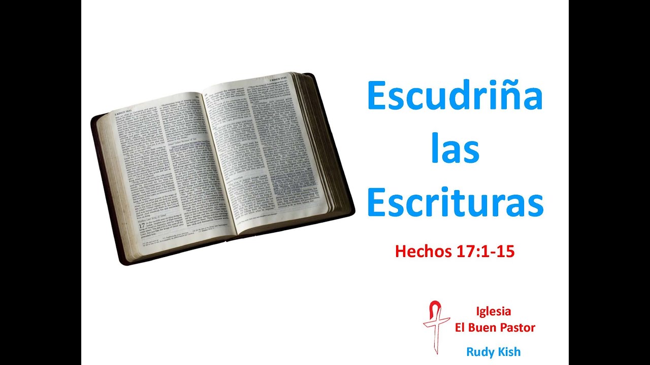 Escudri&ntilde;a las Escrituras (Hechos 17:1-15)