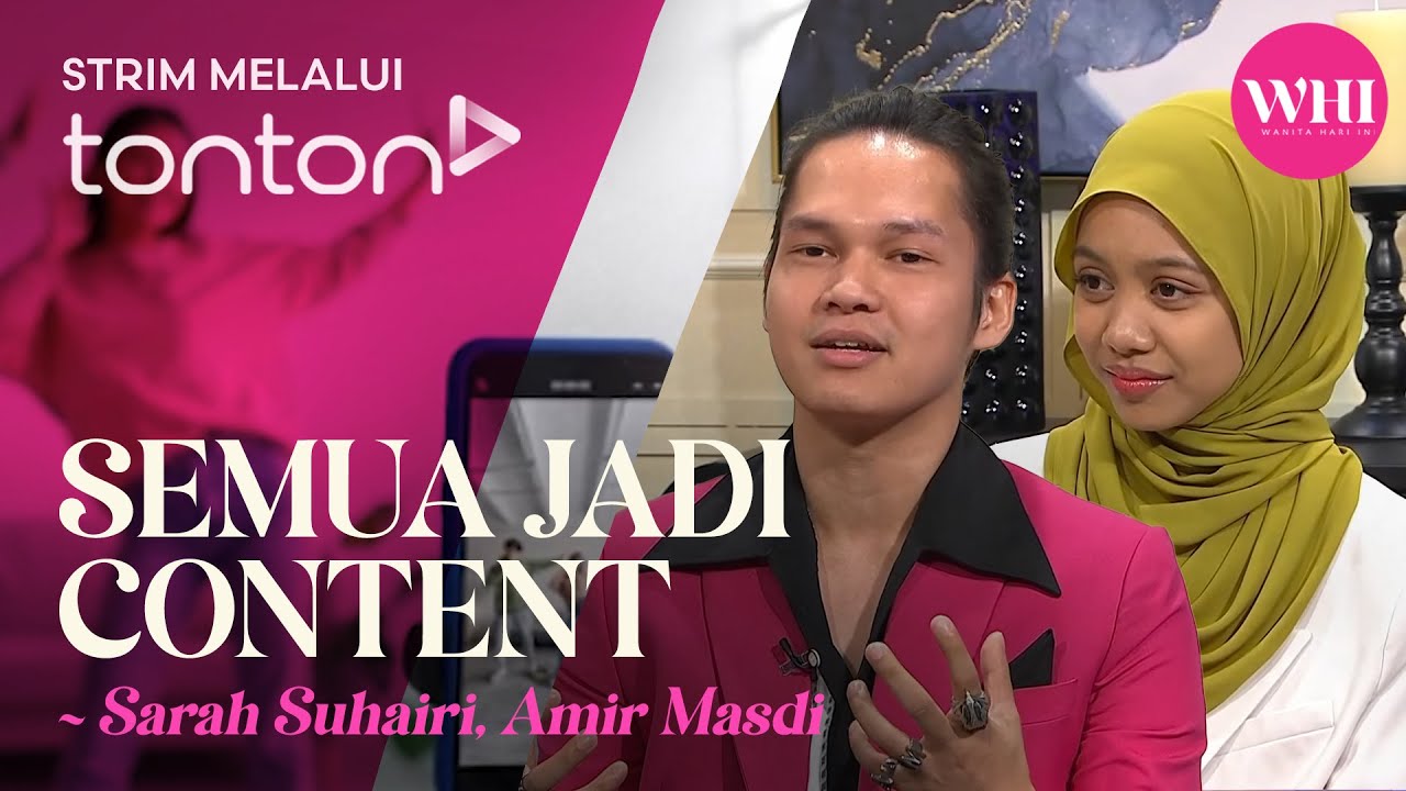 [CLIP] WHI (28 Oct 2024): Semua Jadi Content (Sarah Suhairi, Amir Masdi) | Tonton