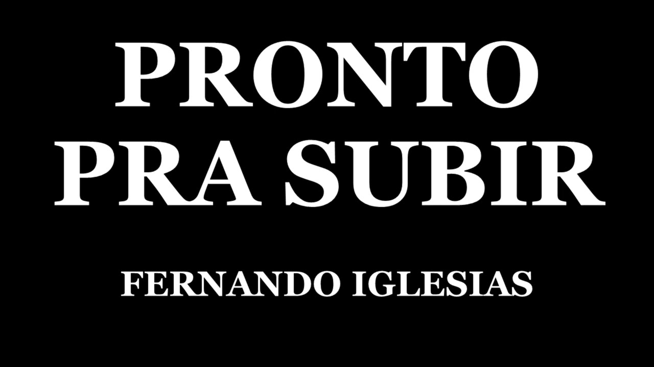 PRONTO PRA SUBIR - FERNANDO IGLESIAS
