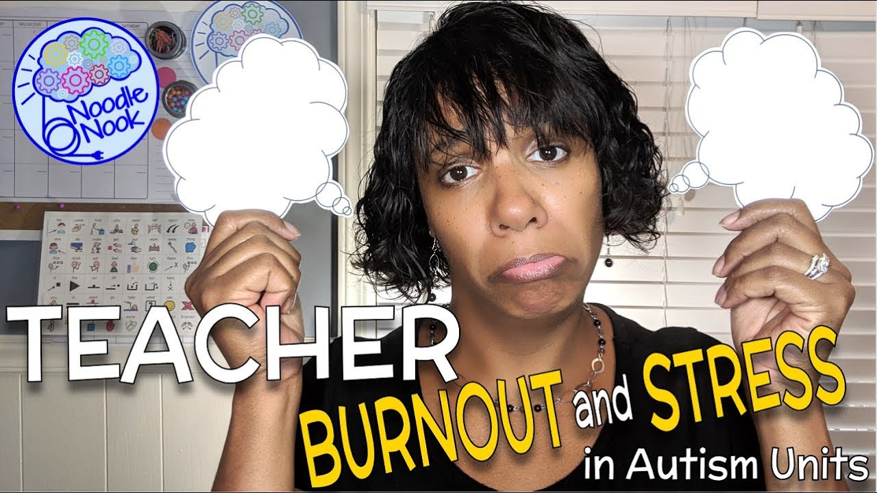 Teacher Burnout and Stress in Special Education and Autism Units