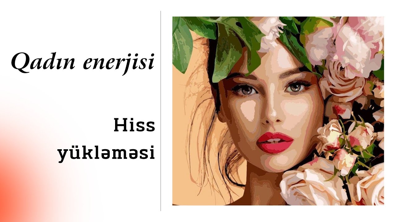 Qadın enerjisi | Dəyərlilik enerjisi |  Hiss yükləməsi