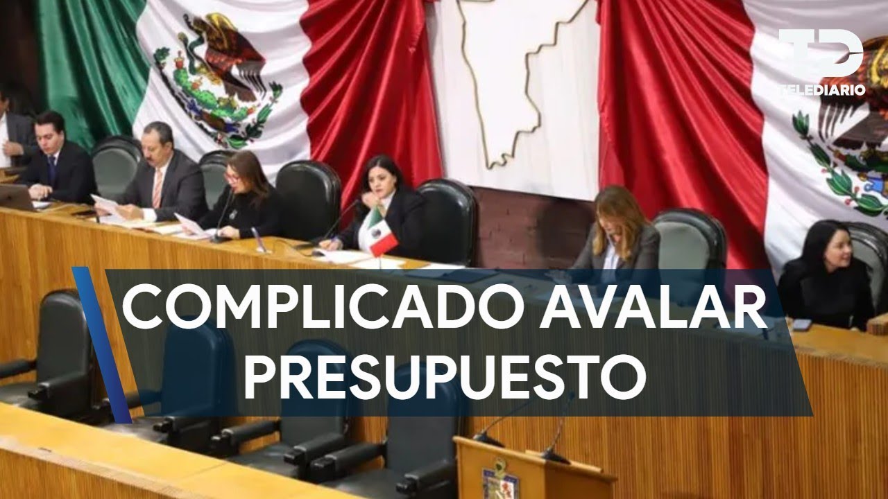 Congreso de NL ve complicado avalar Presupuesto durante febrero