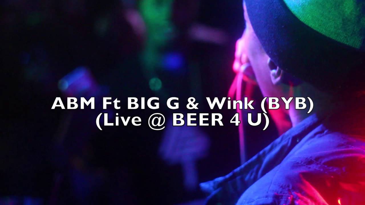 ABM Ft Big G & Wink (BYB)