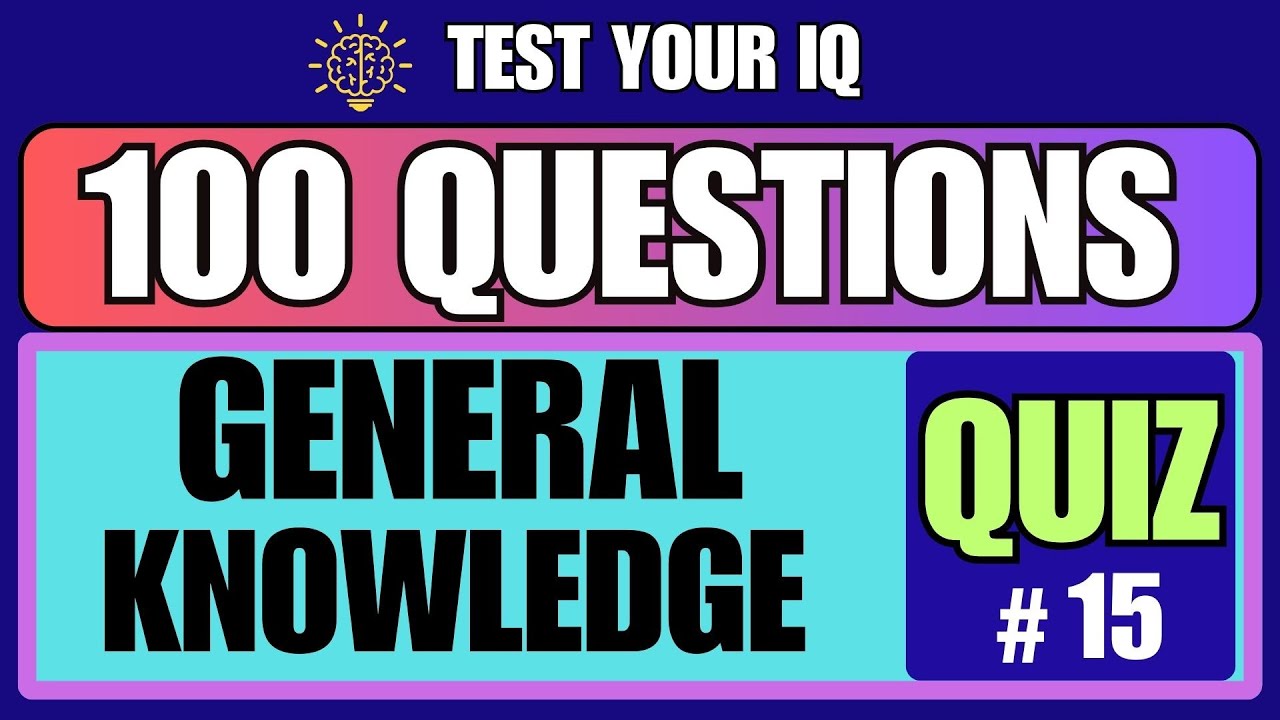KNOWLEDGE IS POWER: RISE TO THE QUIZ CHALLENGE! ARE YOU READY?  quiz #15