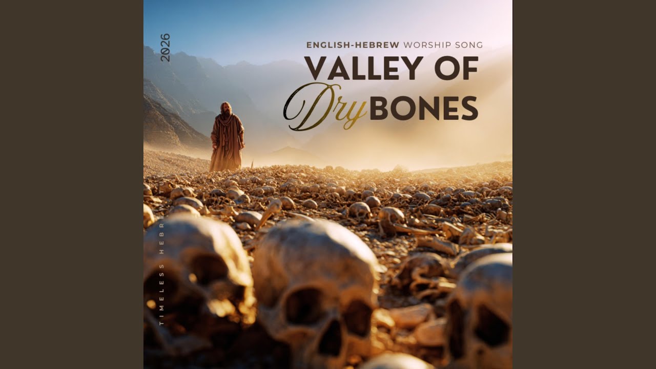 Valley of Dry Bones (Ezekiel 37)