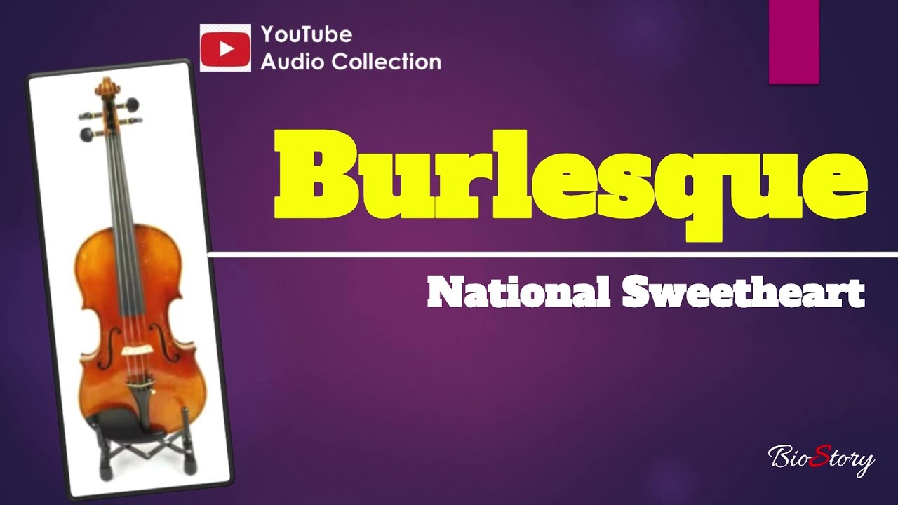 BURLESQUE By National Sweetheart