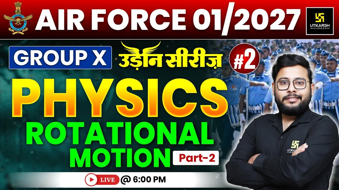 Airforce 01/2027 Physics 2 | Rotational Motion | Airforce Group X  | उड़ान सीरीज़ | Vivek Sir