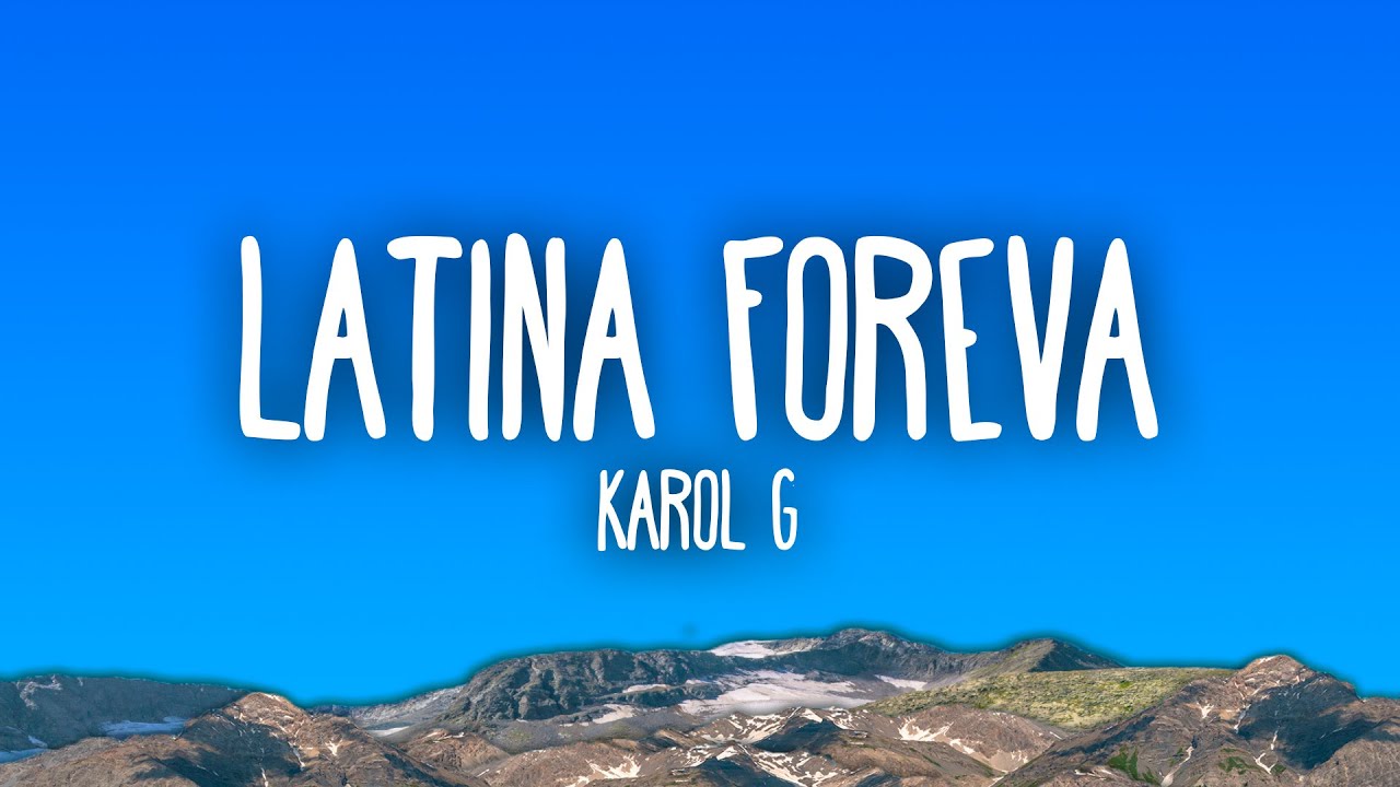 KAROL G - LATINA FOREVA