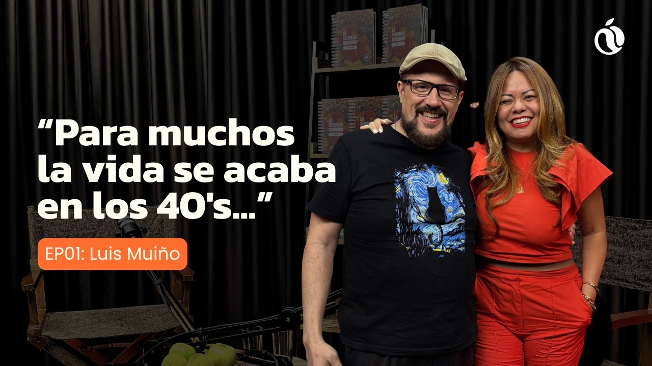 EP01 Luis Muiño: La vida después de los 40s