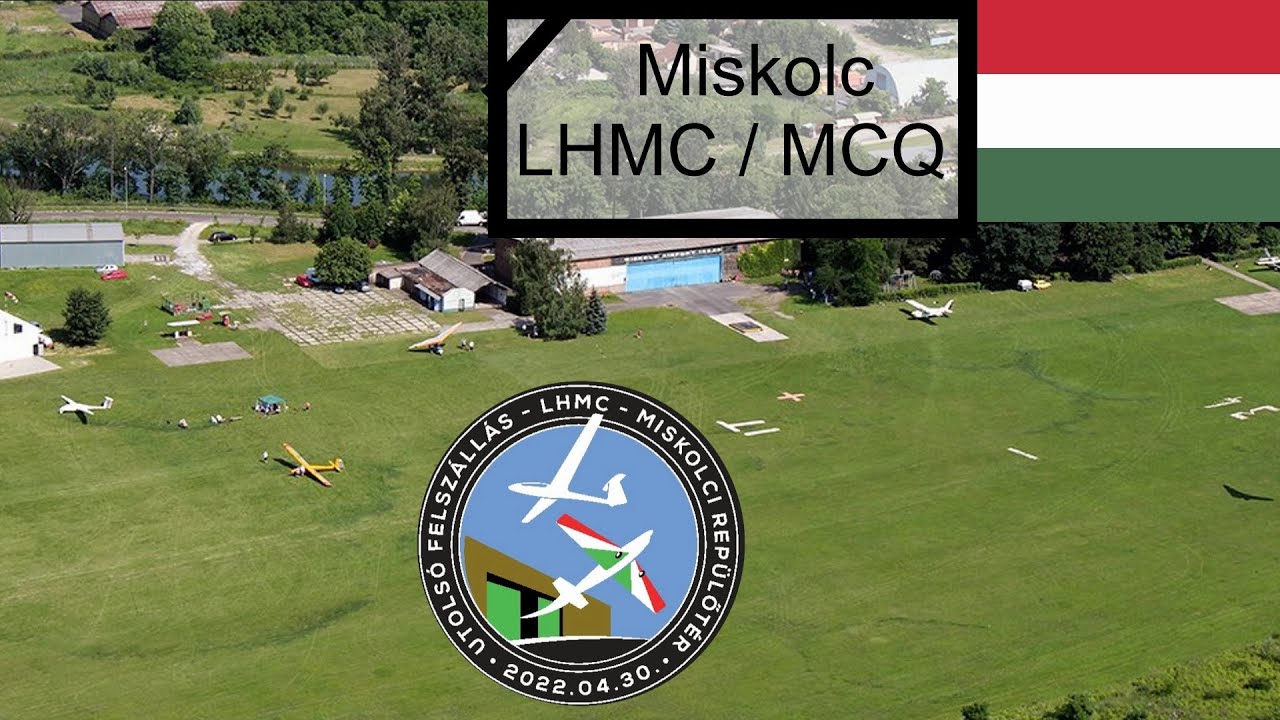A miskolci repülőtér szomorú vége és az én ottani leges-legutolsó le- és felszállásom - LHMC / MCQ