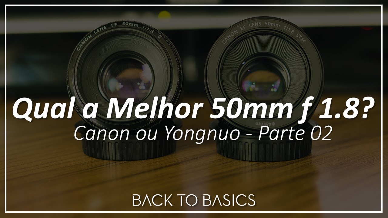Qual a Melhor 50mm f1.8? Canon ou Yongnuo - Parte 02