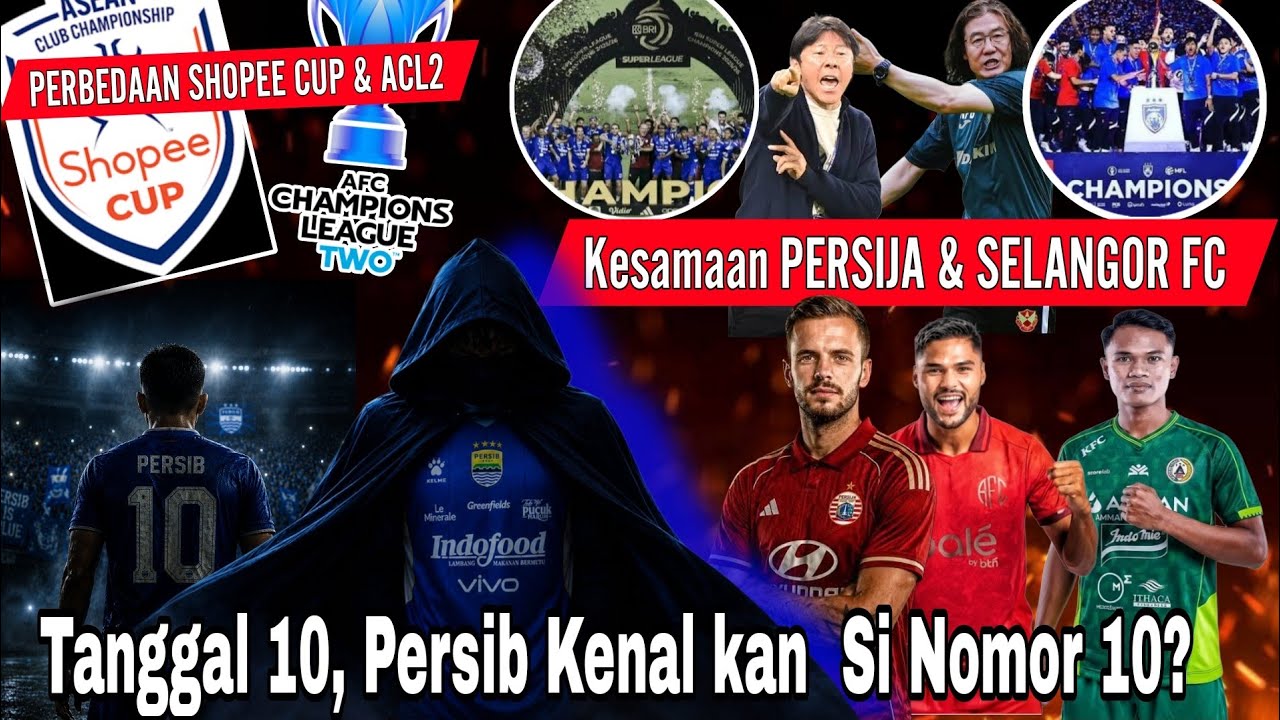 Tanggal 10 Nomor 10 Persib? 😱 Perbedaan ACL2 & Shopee Cup 🔥 Update Transfer 