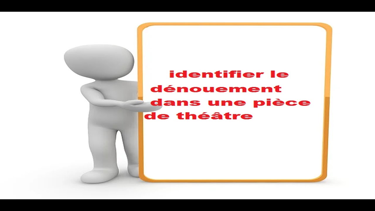 le dénouement dans une pièce de théâtre  (leçon de lecture pour 2eme collégiale)