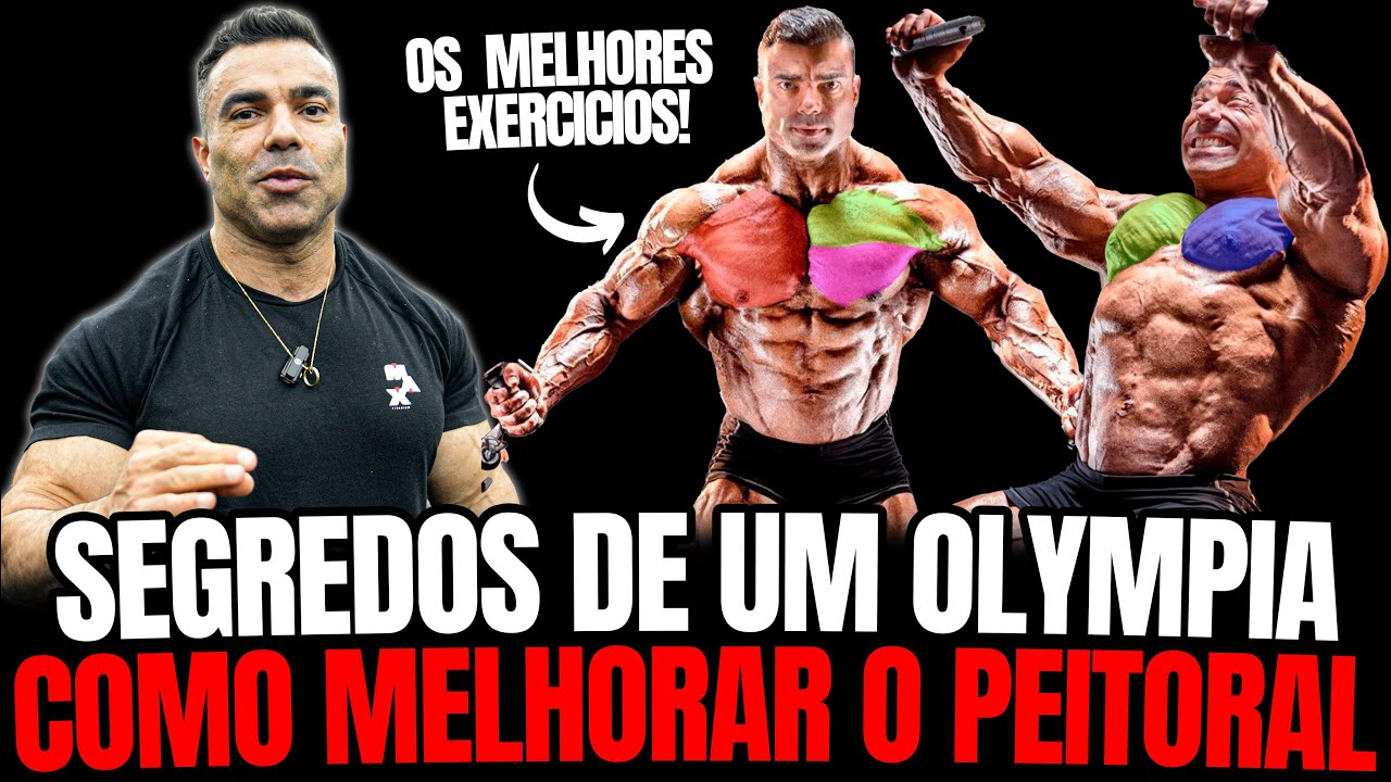 COMO MELHORAR O PEITORAL- SEGREDOS DE UM OLYMPIA