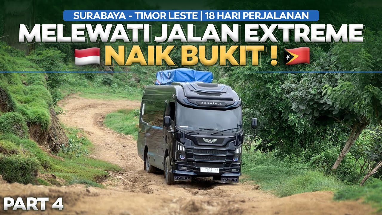Ep.4 - GOKIL , UJI KETANGGUHAN Naik Ke BUKIT VIRAL ‼️ Surabaya - Timor Leste Naik Elf Aw Garage
