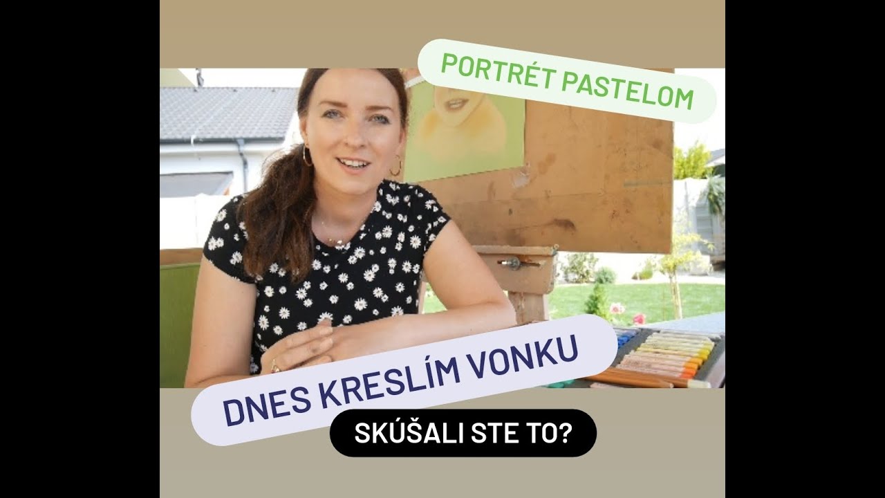 Dnes kreslím vonku: portrét pastelom | Prečo je fajn kresliť v prírode? | Umelecké video