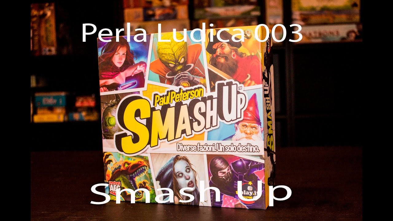 Perla Ludica 003 - Smash Up