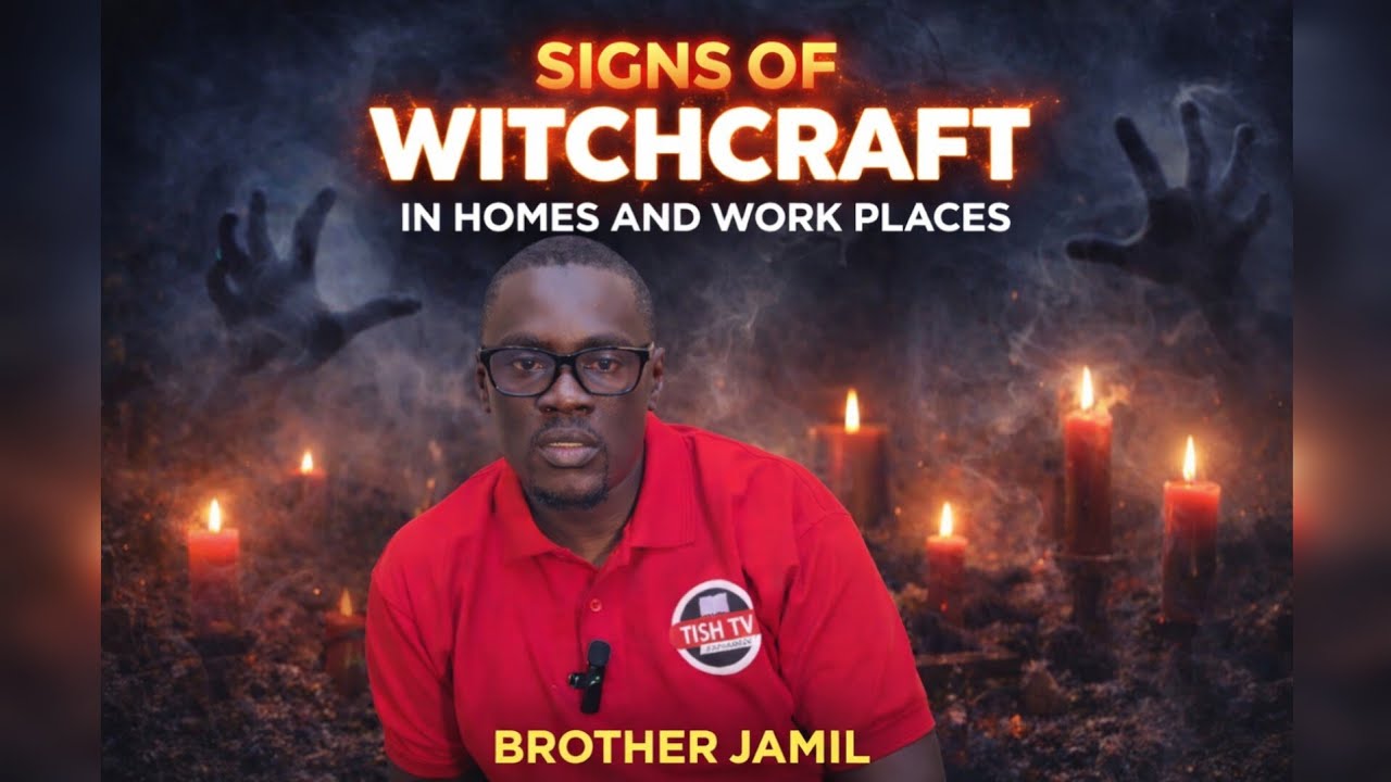 BROTHER JAMIL TALKS ABOUT WITCHCRAFT SIGNS AT YOUR WORK PLACES OR HOMES