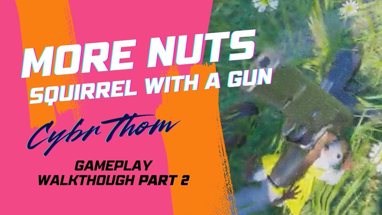Gameplay walkthrough part 2 - Squirrel with a gun