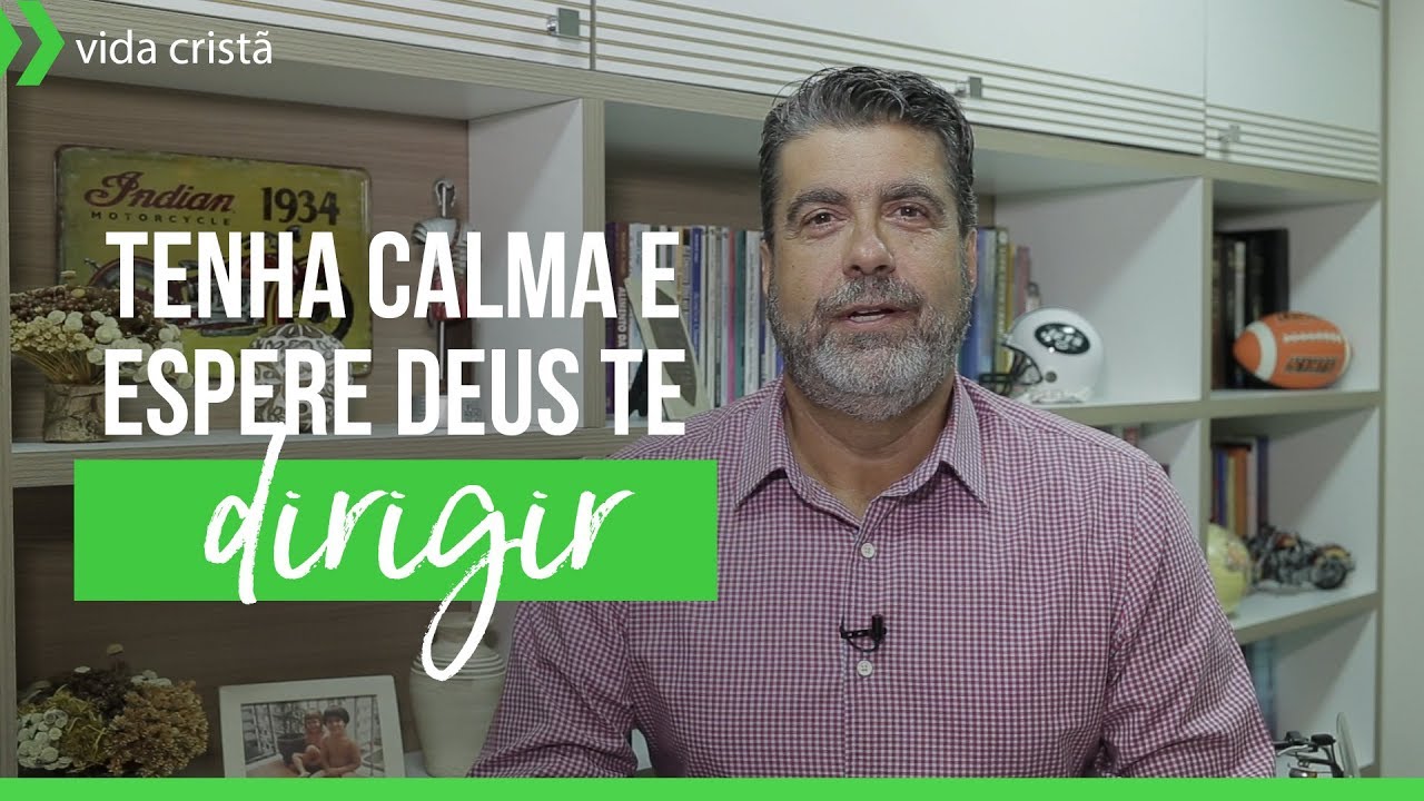 Tenha calma e espere Deus te dirigir | Helio Peixoto | #5