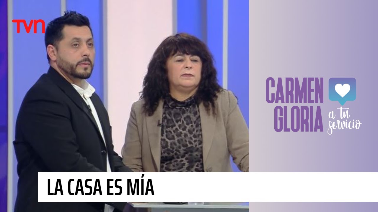 La casa es mía | Carmen Gloria a tu servicio