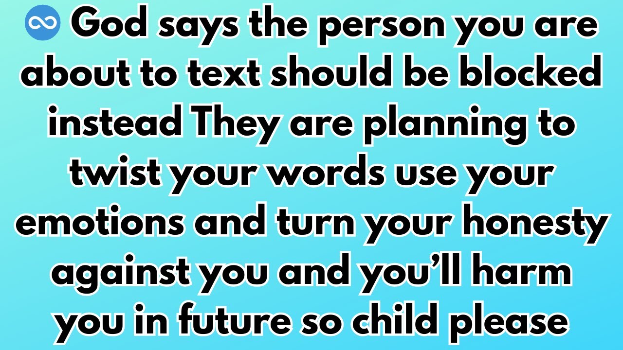 ♾️ God says the person you're about to text should be blocked instead. They're planning to use