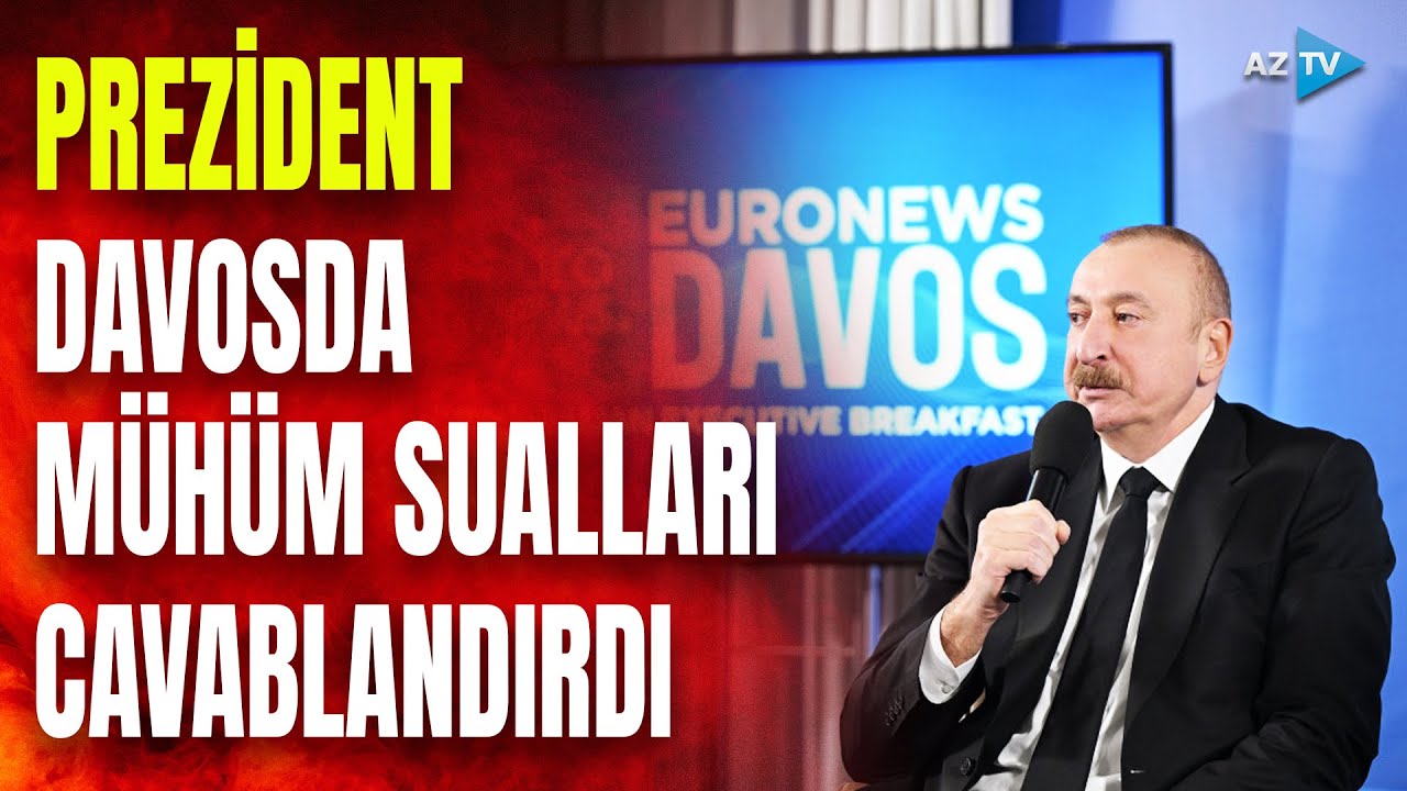 Prezident İlham Əliyev Davosda mühüm tədbirdə iştirak etdi: Ölkə liderindən dünyaya VACİB MESAJLAR