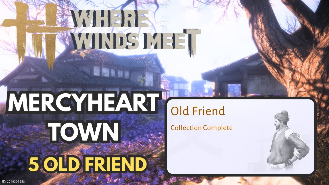 Mercyheart Town - 5 Old Friend - Where Winds Meet