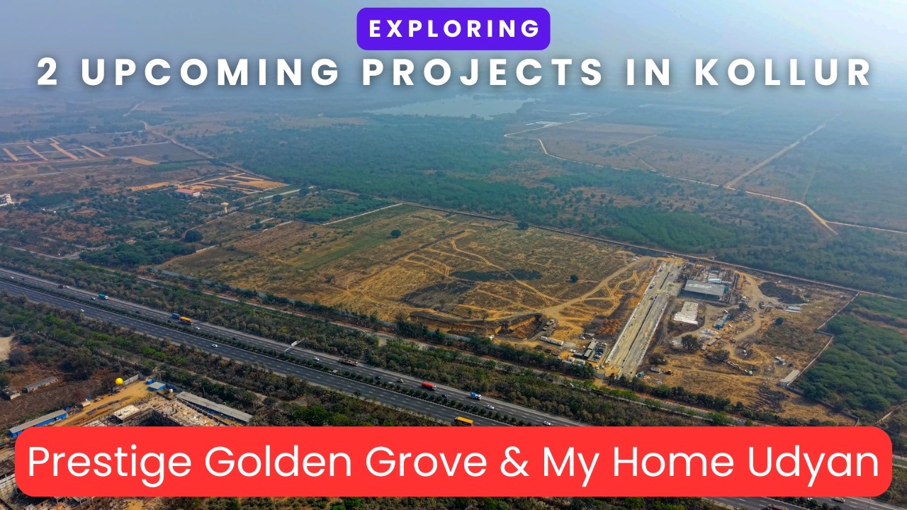 Exploring 2 Upcoming Projects in Kollur : Prestige Golden Grove & My Home Udyan