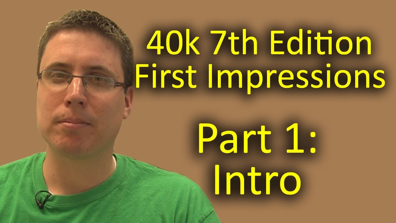 Matthew Reviews 7th Edition 40k Part 1 - Intro