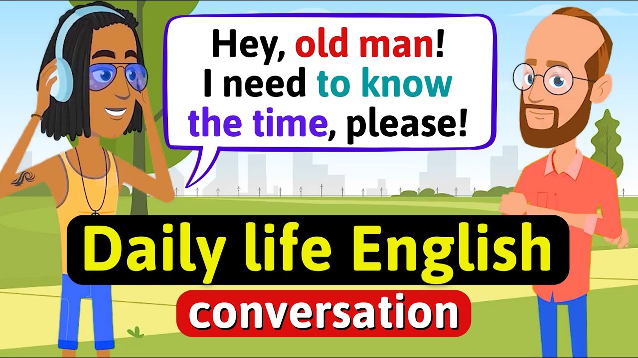 Daily Life - English Conversation Practice - Improve Speaking Skills