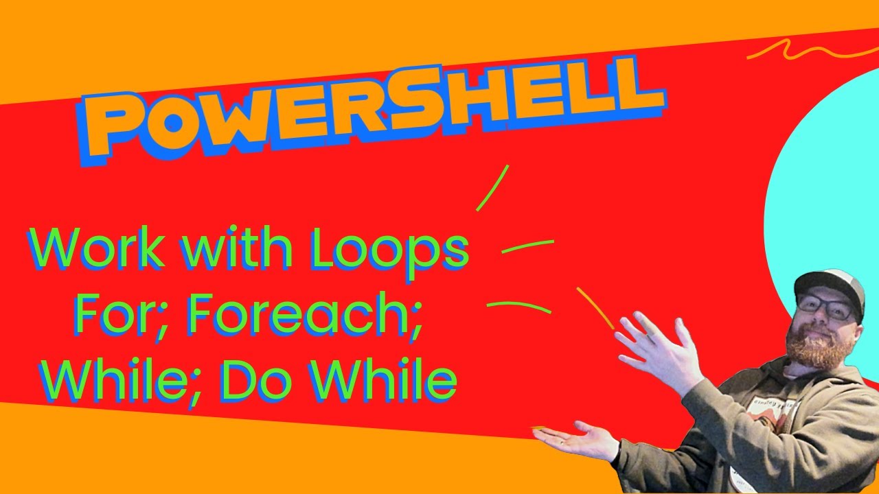 8 - Working with PowerShell Loops (For; Foreach; While; DoWhile)