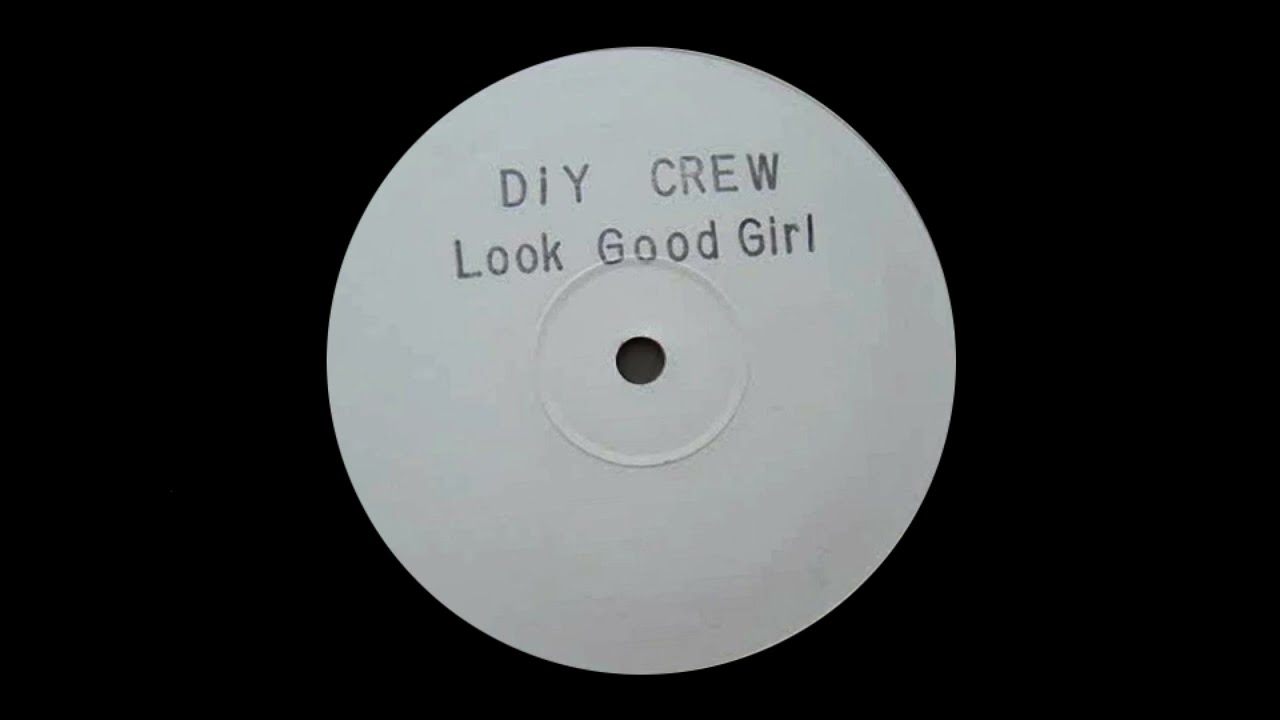 DIY Crew - Look Good Girl (Mix1)