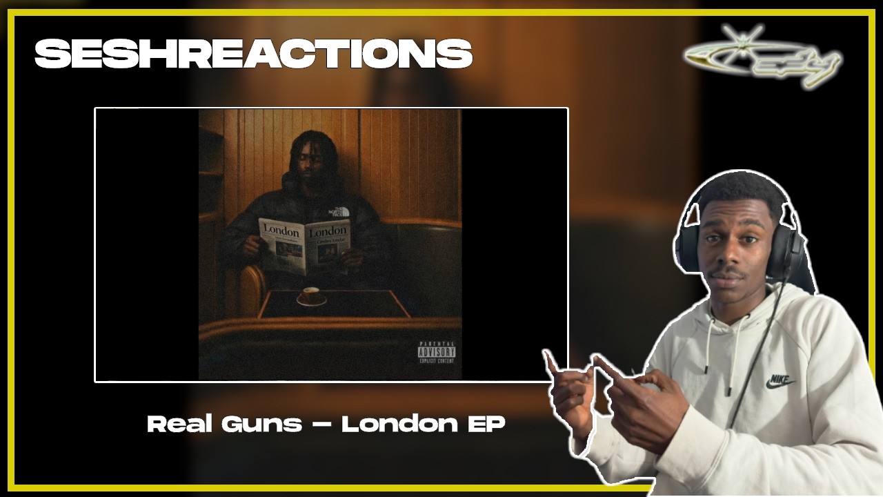 Sesh Reactions // REAL GUNS - LONDON EP