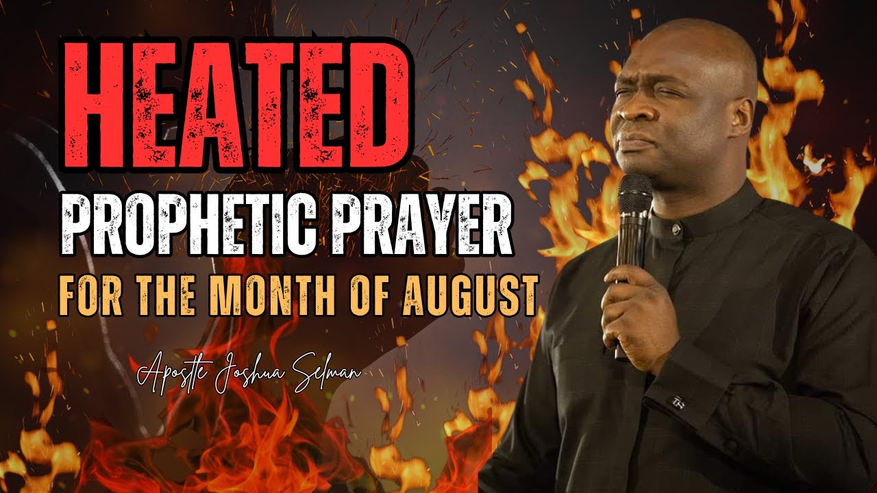 August Prayer Points and Prophetic Declarations || Apostle Joshua Selman