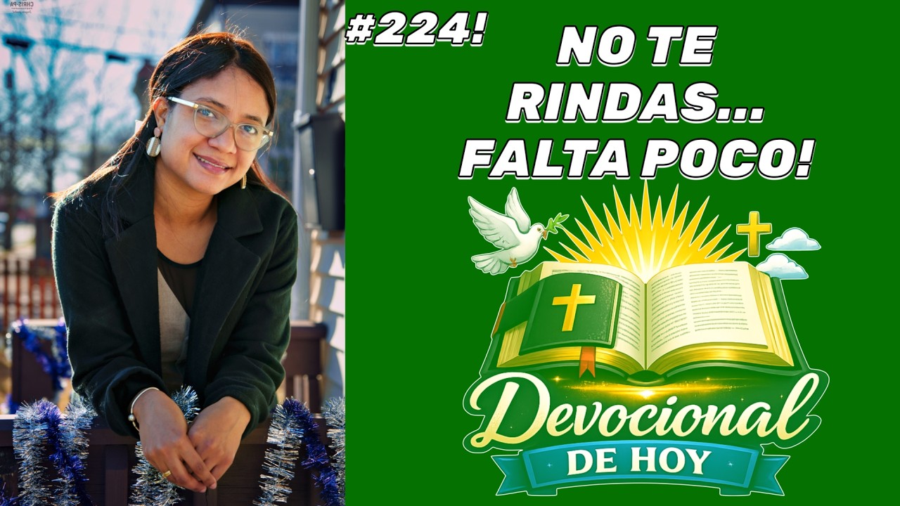 No Te Rindas Ahora 🙏 | Un Paso Más Antes de Renunciar (Devocional Diario 224)