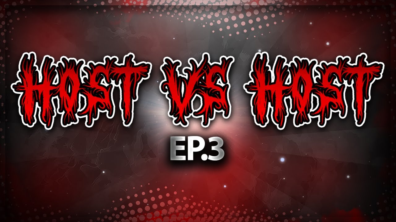 Host Vs. Host EP 3: ft JoeB Vs. DefSharp