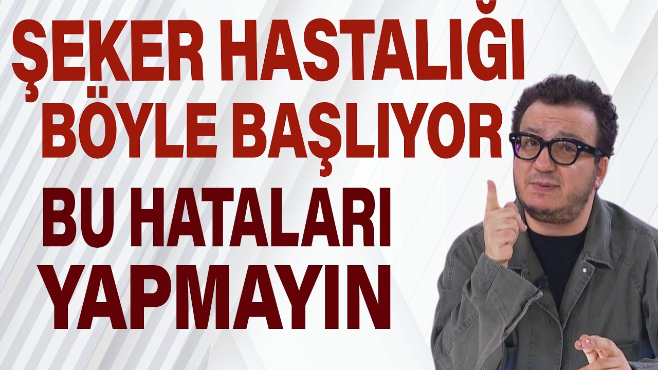 Şeker Hastalığı Böyle Başlıyor! Bu Hataları Yapmayın